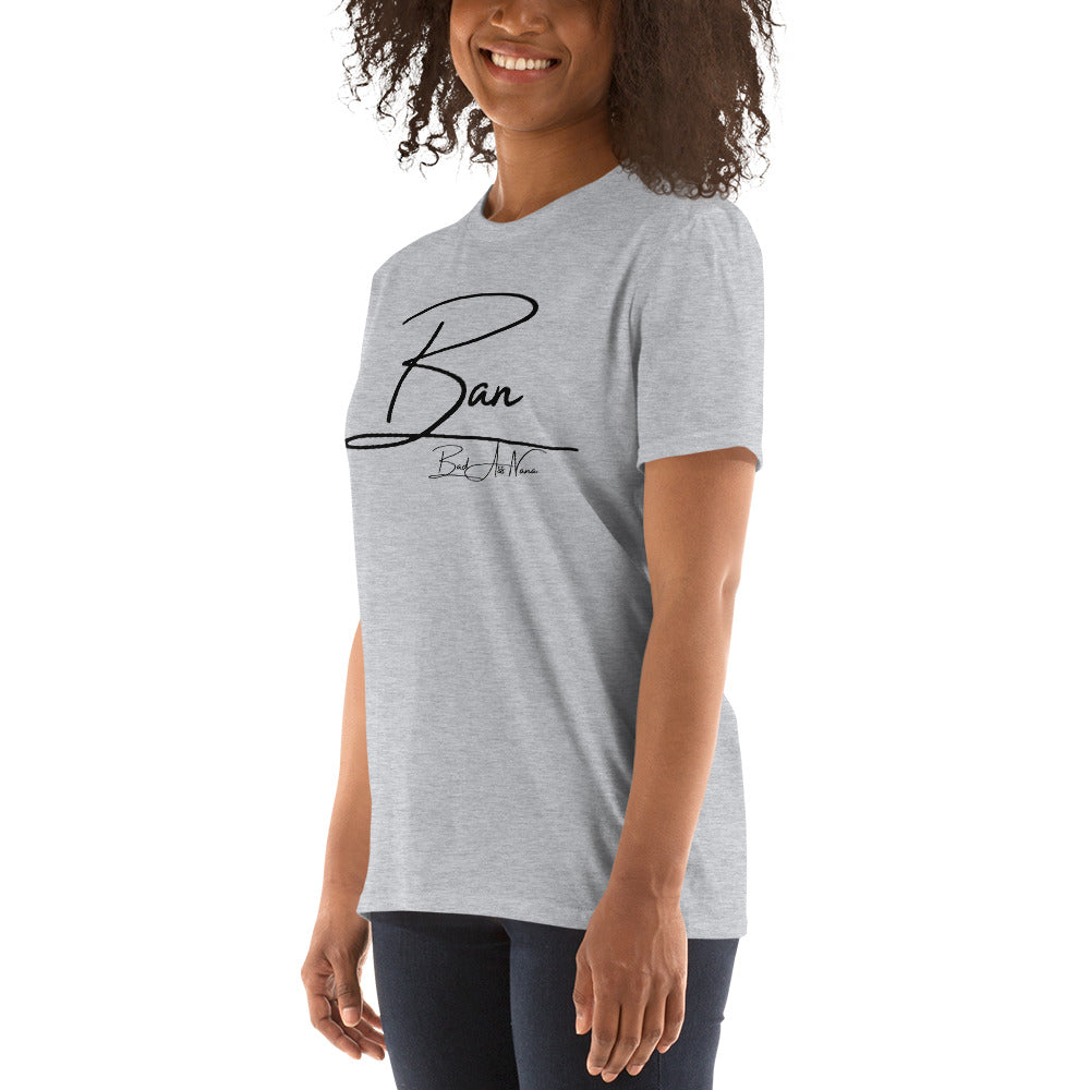 BAN (Bad A$$ NANA)Short-Sleeve Unisex T-Shirt