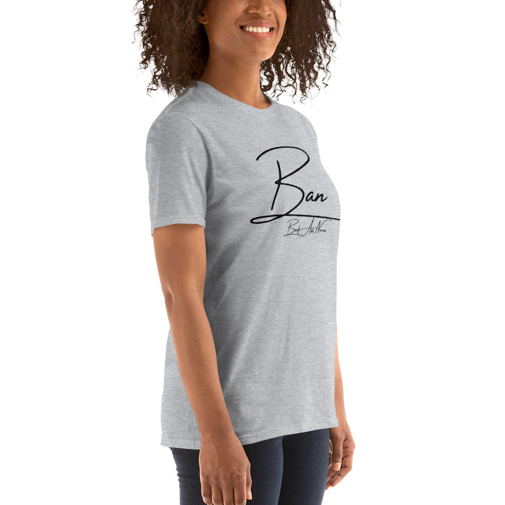 BAN (Bad A$$ NANA)Short-Sleeve Unisex T-Shirt