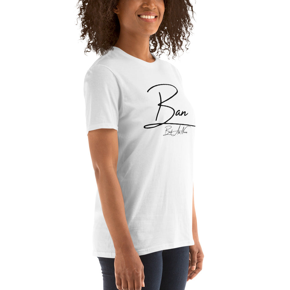 BAN (Bad A$$ NANA)Short-Sleeve Unisex T-Shirt