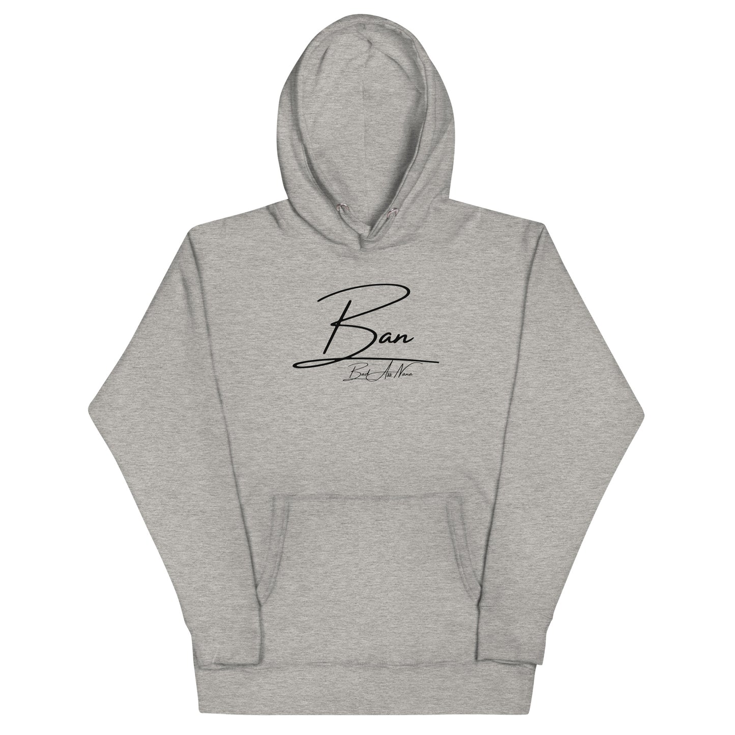 BAN (Bad A$$ NANA) Unisex Hoodie