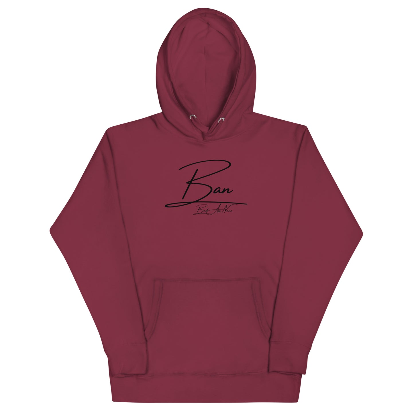 BAN (Bad A$$ NANA) Unisex Hoodie